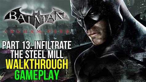 infiltrate the steel mill batman